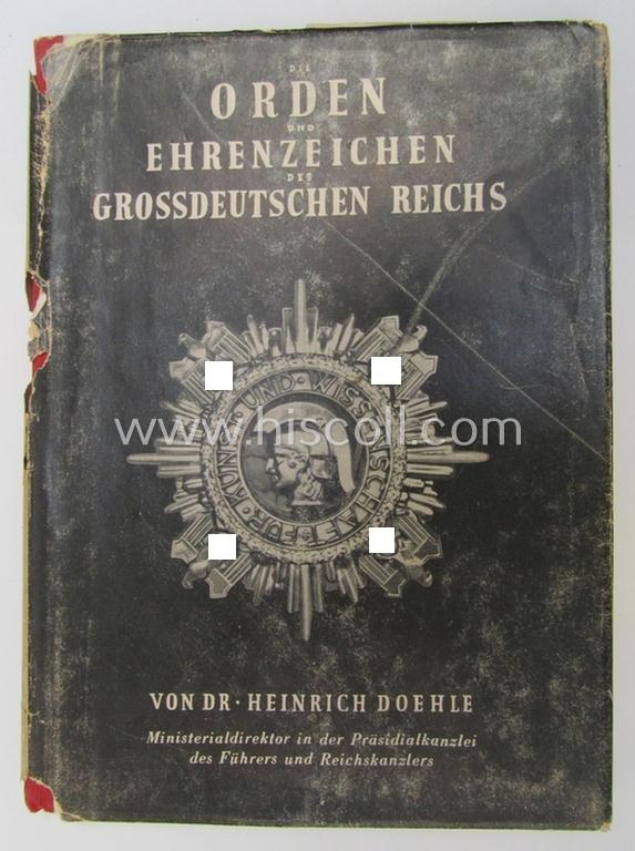 Attractive - and sought-after! - period reference-work entitled: 'Die Orden und Ehrenzeichen des Gross-Deutschen Reichs' by Dr. Heinrich Doehle, being an: '1941'-dated edition that comes in an overall very nice condition