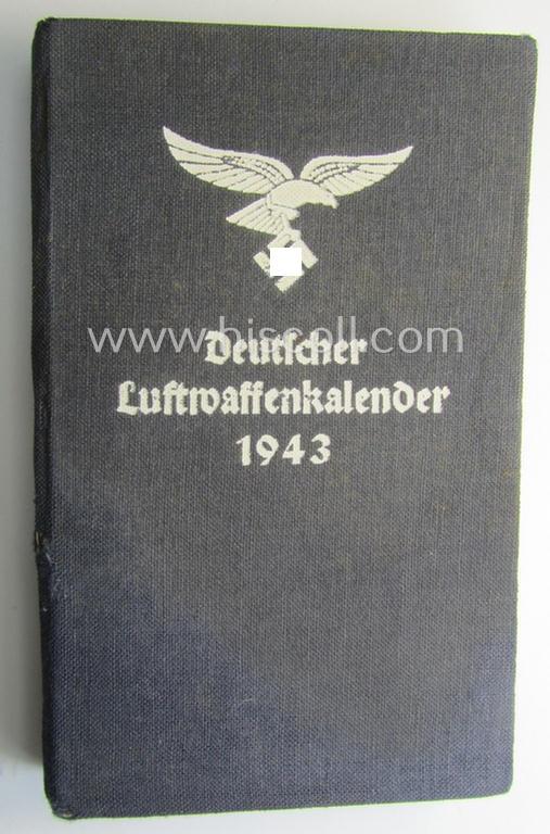 Neat - fully complete- and not filled-in! - period calender ie. handbook entitled: 'Deutscher Luftwaffenkalender 1943' (being an example that comes as issued in December 1942 by the: 'Verlag J.M. Reindl - Bamberg')